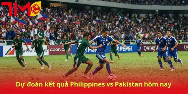 Dự đoán kết quả Philippines vs Pakistan hôm nay