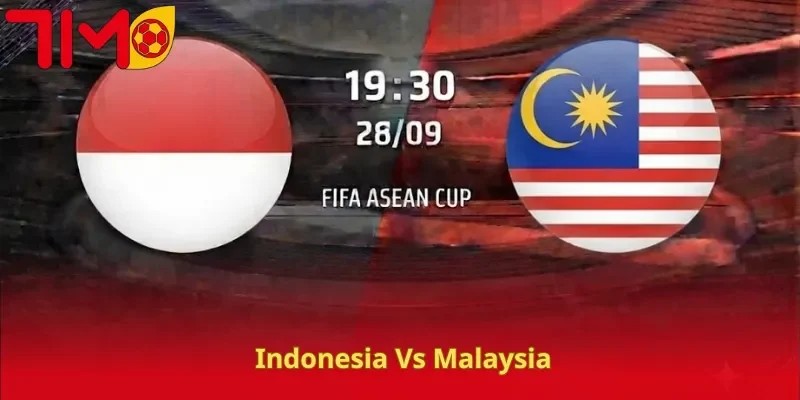 Soi Kèo Indonesia Vs Malaysia, 19H30, 28/09, FIFA ASEAN Cup